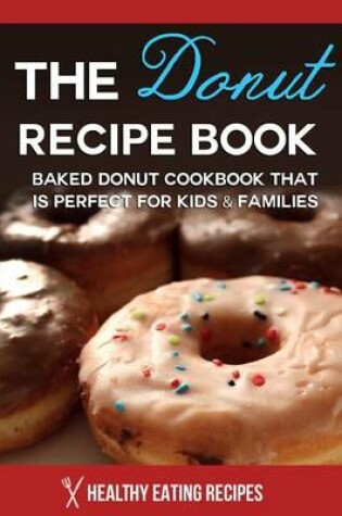 Cover of The Donut Recipe Book