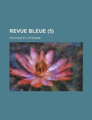 Book cover for Revue Bleue; Politique Et Litteraire (5 )