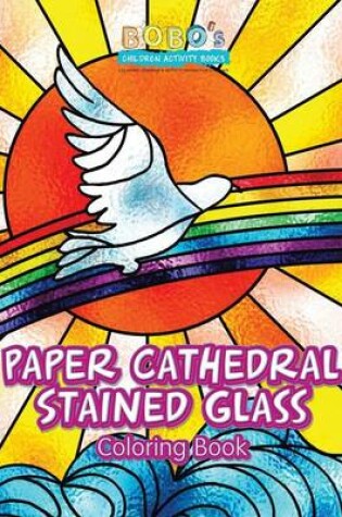 Cover of Paper Cathedral Stained Glass Coloring Book