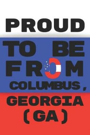 Cover of Proud to Be from Columbus, Georgia (Ga)