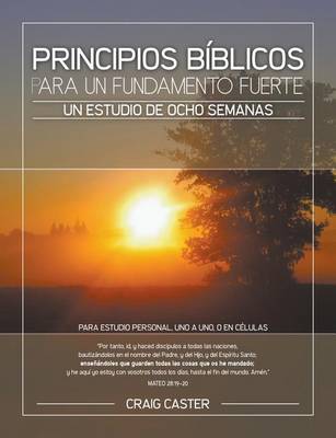 Book cover for Principios Biblicos Para Un Fundamento Fuerte