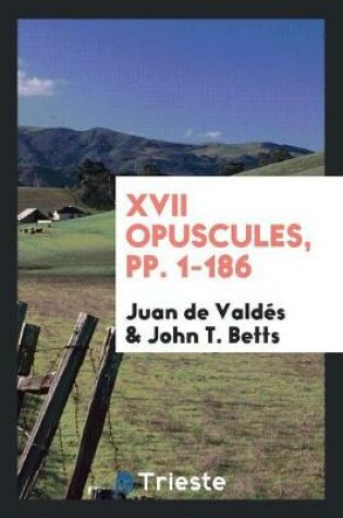 Cover of XVII Opuscules, Pp. 1-186