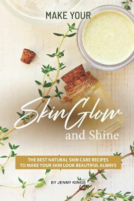 Book cover for Make Your Skin Glow and Shine