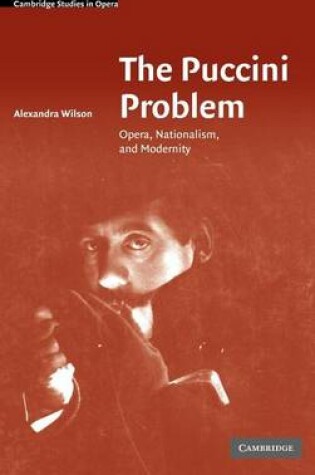 Cover of Puccini Problem, The: Opera, Nationalism and Modernity