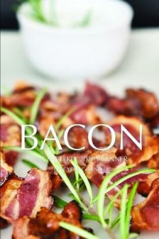 Cover of Bacon 5 x 8 Weekly 2020 Planner