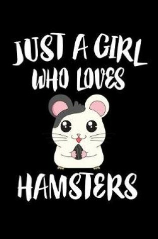 Cover of Just A Girl Who Loves Hamsters