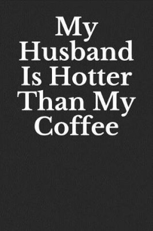 Cover of My Husband Is Hotter Than My Coffee