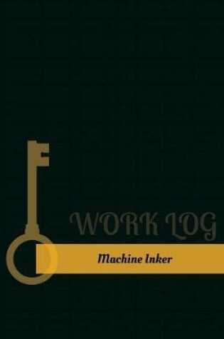 Cover of Machine Inker Work Log