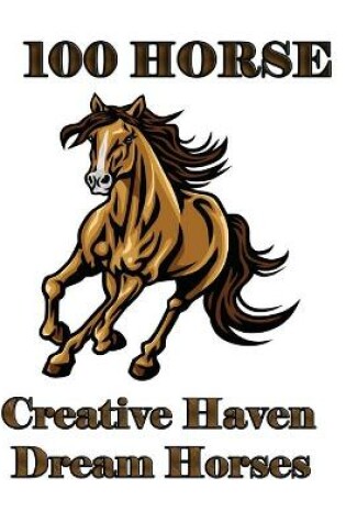 Cover of 100 horse Creative Haven Dream Horses