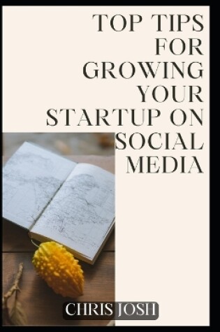 Cover of Top tips for growing your startup on social media