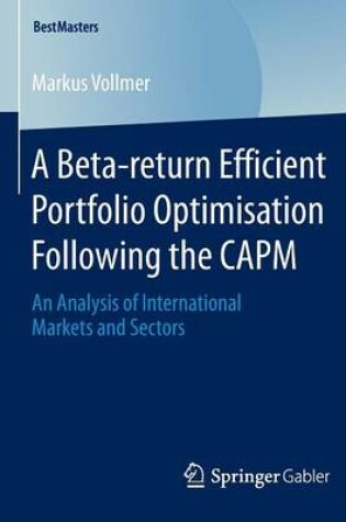 Cover of A Beta-return Efficient Portfolio Optimisation Following the CAPM