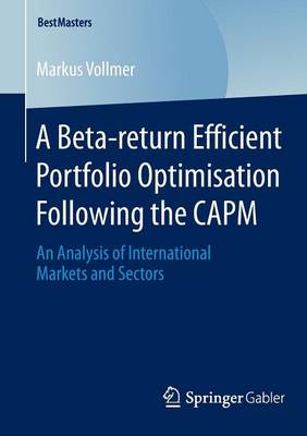 Cover of A Beta-return Efficient Portfolio Optimisation Following the CAPM