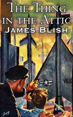 Book cover for The Thing in the Attic by James Blish, Science Fiction, Fantasy