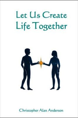 Cover of Let Us Create Life Together