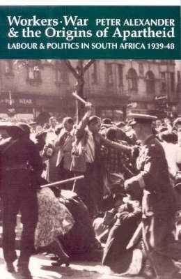 Book cover for Workers, War and the Origins of Apartheid