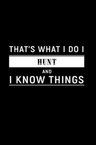 Cover of That's What I Do I Hunt and I Know Things
