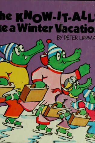 Cover of The Know-it-Alls Take a Winter Vacation