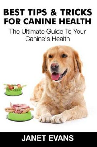 Cover of Best Tips & Tricks for Canine Health