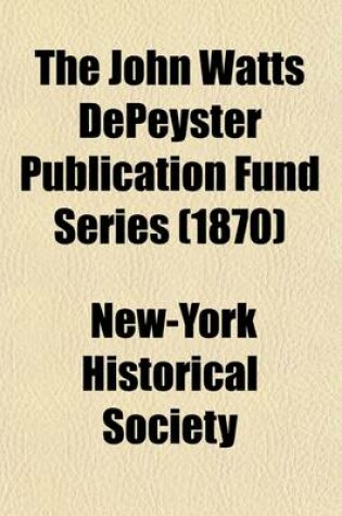 Cover of The John Watts Depeyster Publication Fund Series Volume 2