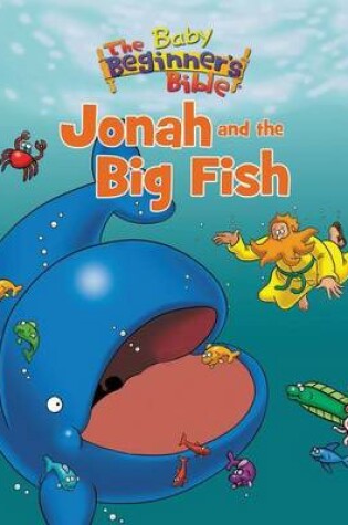 Cover of The Baby Beginner's Bible Jonah and the Big Fish