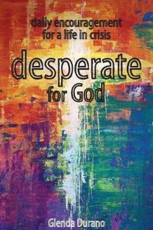 Cover of desperate for God