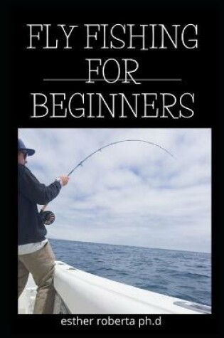 Cover of Fly Fishing for Beginners