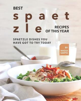 Book cover for Best Spaetzle Recipes of This Year