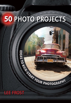 Book cover for 50 Photo Projects - Ideas to Kickstart Your Photography