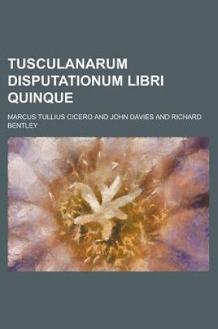 Cover of Tusculanarum Disputationum Libri Quinque