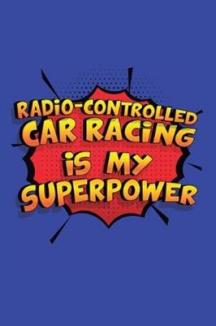 Cover of Radio-Controlled Car Racing Is My Superpower