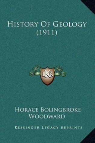 Cover of History Of Geology (1911)