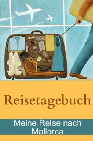 Cover of Reisetagebuch - Meine Reise nach Mallorca