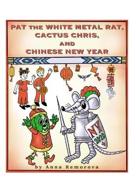 Cover of Cactus Chris, Pat the Rat, and Chinese New Year