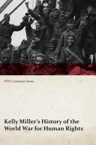 Cover of Kelly Miller's History of the World War for Human Rights (WWI Centenary Series)