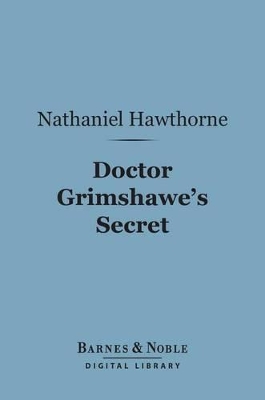 Book cover for Doctor Grimshawe's Secret (Barnes & Noble Digital Library)