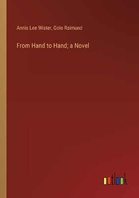 Book cover for From Hand to Hand; a Novel