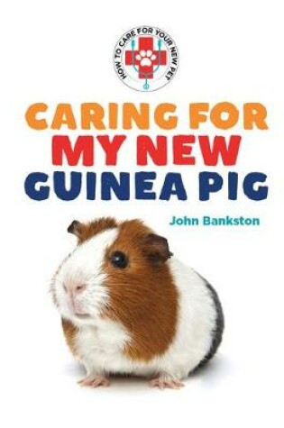 Cover of Caring for My New Guinea Pig