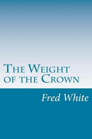 Cover of The Weight of the Crown