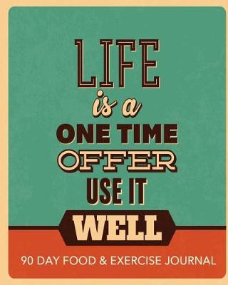 Book cover for Life is a one time offer - Use it well