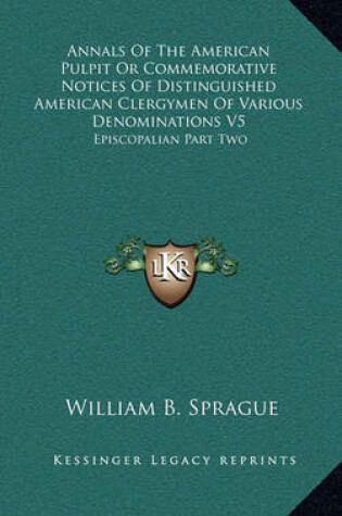 Cover of Annals of the American Pulpit or Commemorative Notices of Distinguished American Clergymen of Various Denominations V5