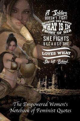 Book cover for A Soldier Doesn't Fight Because She Hates What Is in Front of Her, She Fights Because She Loves What She Left Behind
