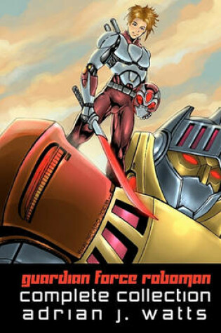 Cover of Guardian Force Roboman Complete Collection