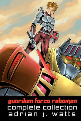 Book cover for Guardian Force Roboman Complete Collection