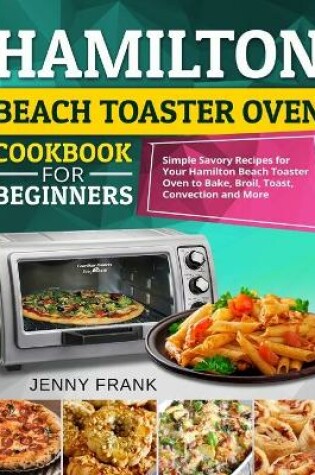 Cover of Hamilton Beach Toaster Oven Cookbook for Beginners