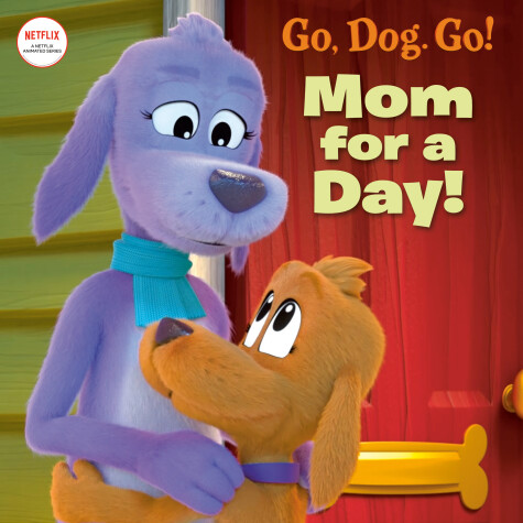 Book cover for Mom For a Day! (Netflix: Go, Dog. Go!)