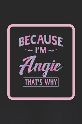 Book cover for Because I'm Angie That's Why