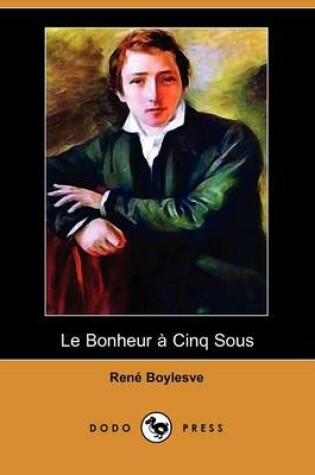 Cover of Le Bonheur a Cinq Sous (Dodo Press)