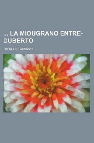 Cover of La Miougrano Entre-Duberto