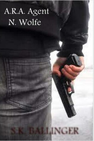 Cover of A.R.A Agent N.Wolfe