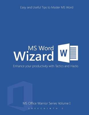 Book cover for MS Word Wizard- Enhance Your Productivity with Tactics and Hacks